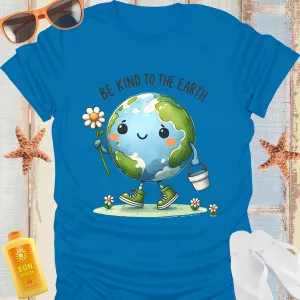 Eco-Friendly Be Kind To The Earth T-Shirt For Nature Lovers
