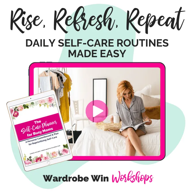 Rise, Refresh, Repeat: Daily Self-Care Routines Made Easy (Wardrobe Win Workshop)