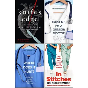 The Knife's Edge [Hardcover], Trust Me I'm a Junior Doctor, Where Does it Hurt, In Stitches 4 Books Collection Set